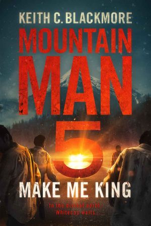 [Mountain Man 05] • Make Me King